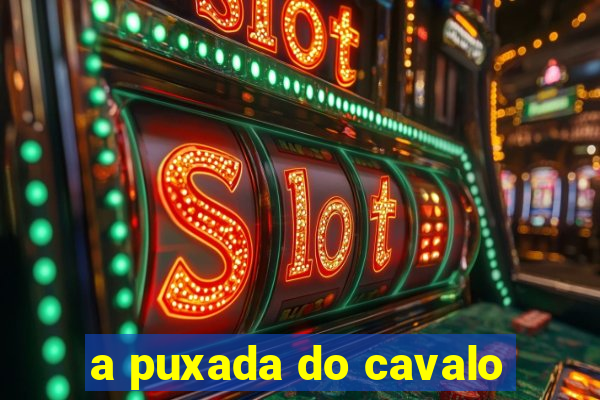 a puxada do cavalo